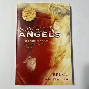 Saved by Angels by Bruce Van Natta Near Death Experience Paperback Book
